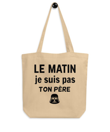 Tote Bag Bio Le matin je suis pas ton père