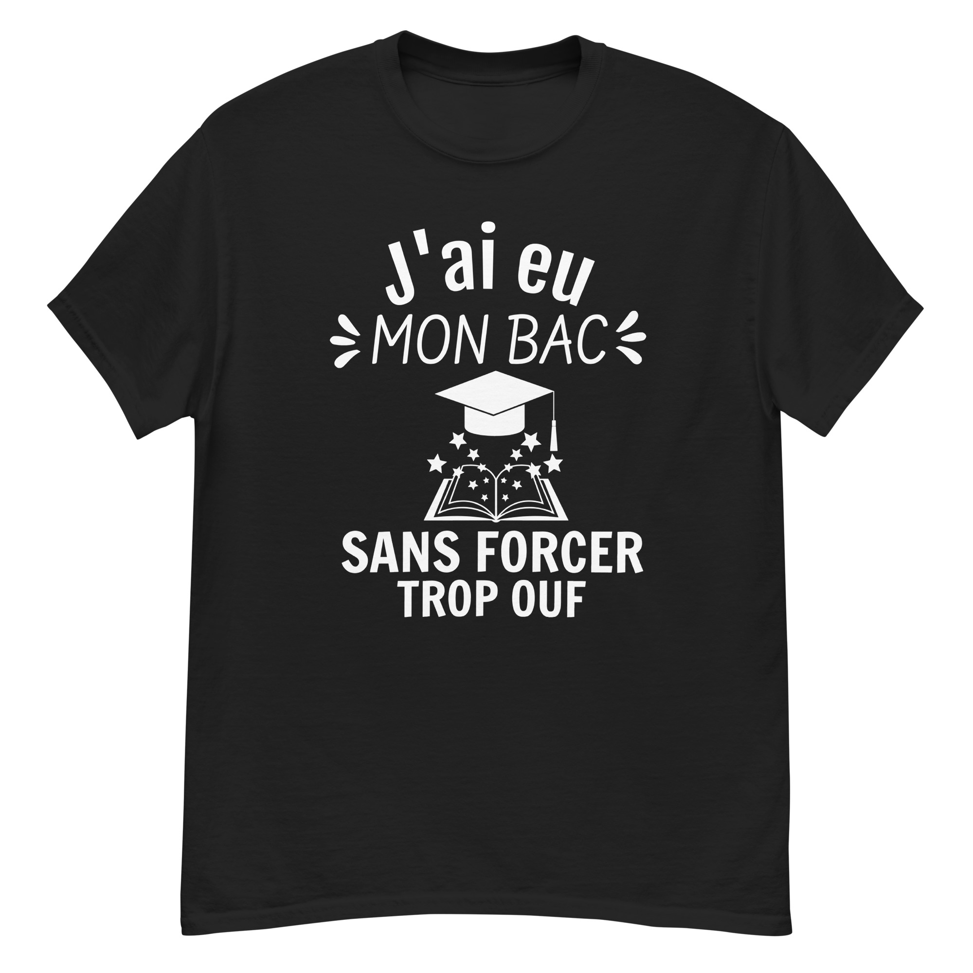 T-shirt classique homme J’ai eu mon bac sans forcer trop ouf