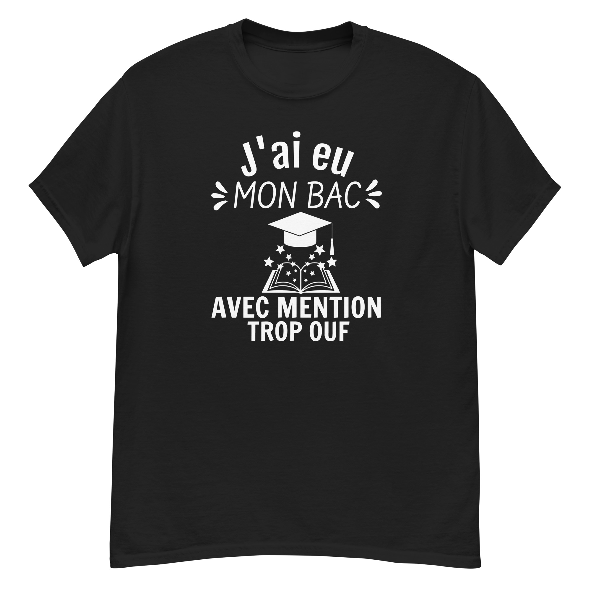 T-shirt classique homme J’ai eu mon bac avec mention trop ouf