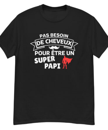 T-shirt classique homme Pas besoin de cheveux pour être un super papi