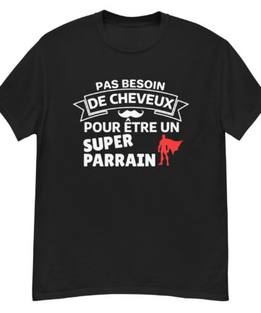 T-shirt classique homme Pas besoin de cheveux pour être un super parrain