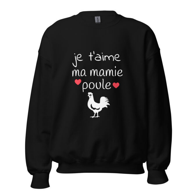 Sweat Unisexe à Col Rond Je t’aime ma mamie poule