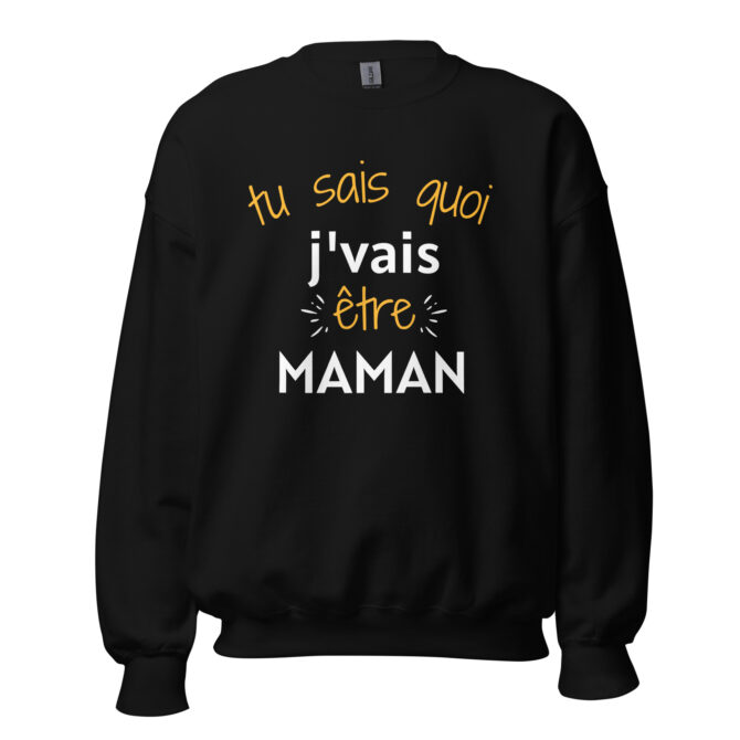 Sweat Unisexe à Col Rond Tu sais quoi j’vais être maman
