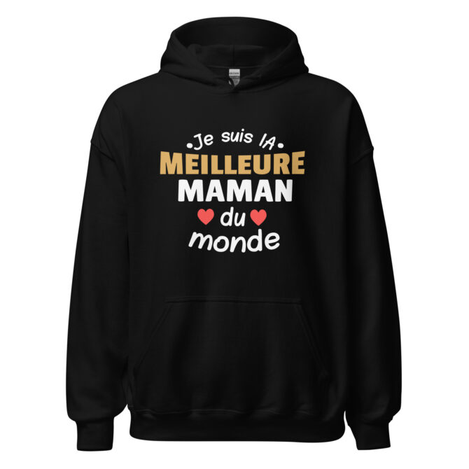 Sweat à capuche Je suis la meilleure maman du monde