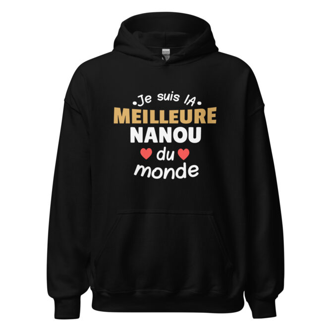 Sweat à capuche Je suis la meilleure nanou du monde