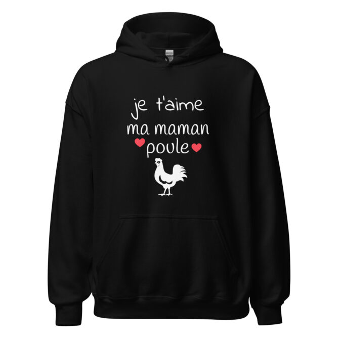 Sweat à capuche Je t’aime ma maman poule