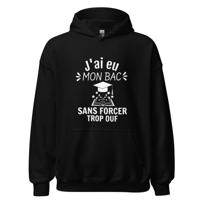 Sweat à capuche J'ai eu mon bac sans forcer trop ouf