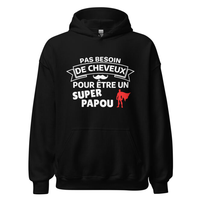 Sweat à capuche Pas besoin de cheveux pour être un super papou