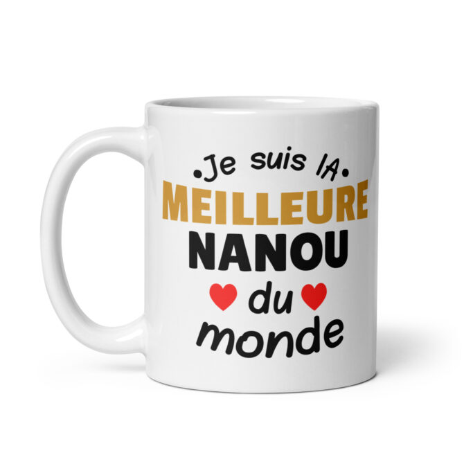 Mug Blanc Brillant Je suis la meilleure nanou du monde