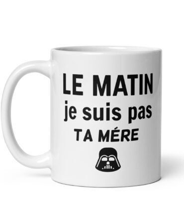 Mug Blanc Brillant Le matin je suis pas ta mère