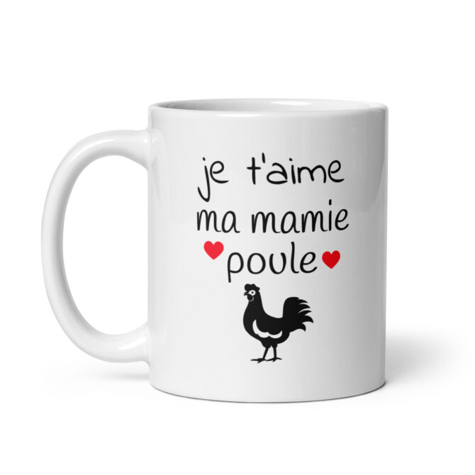 Mug Blanc Brillant Je t’aime ma mamie  poule