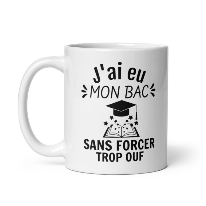 Mug Blanc Brillant J’ai eu mon bac sans forcer trop ouf