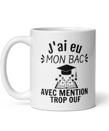 Mug Blanc Brillant J’ai eu mon bac avec mention trop ouf