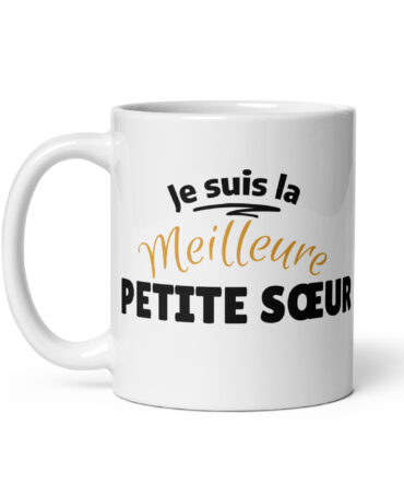 Mug Blanc Brillant je suis la meilleure petite sœur