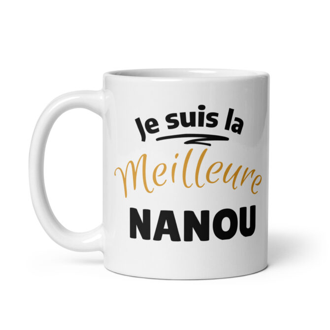 Mug Blanc Brillant  je suis la meilleure nanou