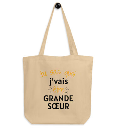 Tote Bag Bio Tu sais quoi j’vais être grande sœur