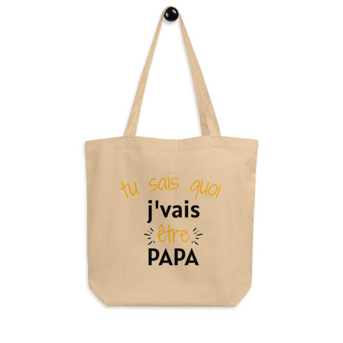 Tote Bag Bio Tu sais quoi j’vais être papa