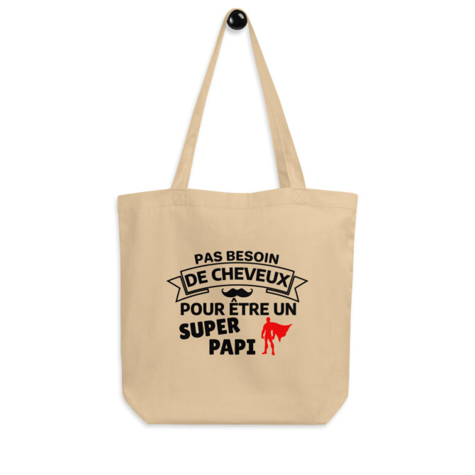 Tote Bag Bio Pas besoin de cheveux pour être un super papi