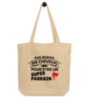 Tote Bag Bio Pas besoin de cheveux pour être un super parrain
