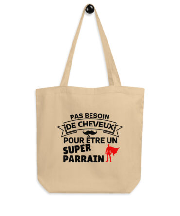 Tote Bag Bio Pas besoin de cheveux pour être un super parrain