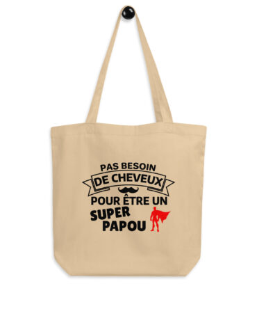 Tote Bag Bio Pas besoin de cheveux pour être un super papou