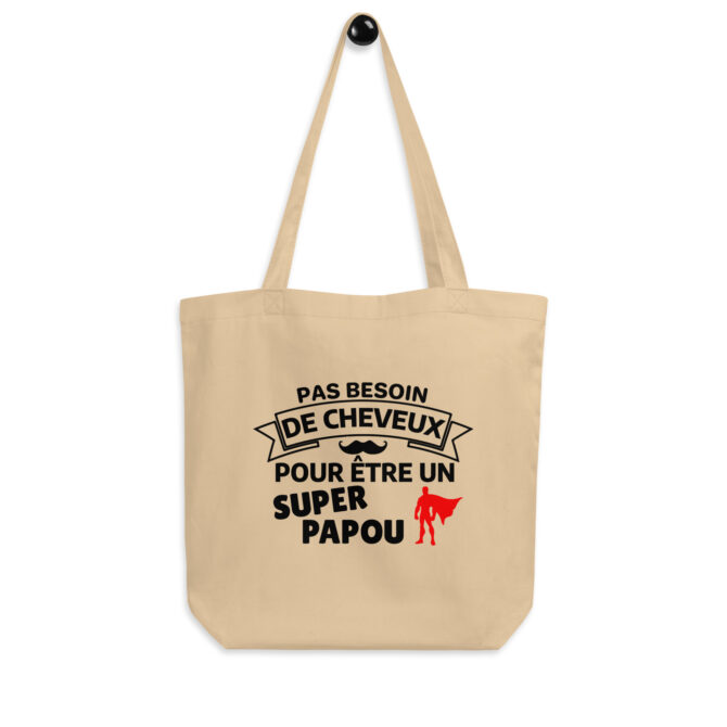 Tote Bag Bio Pas besoin de cheveux pour être un super papou