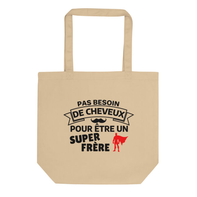 Tote Bag Bio Pas besoin de cheveux pour être un super frère