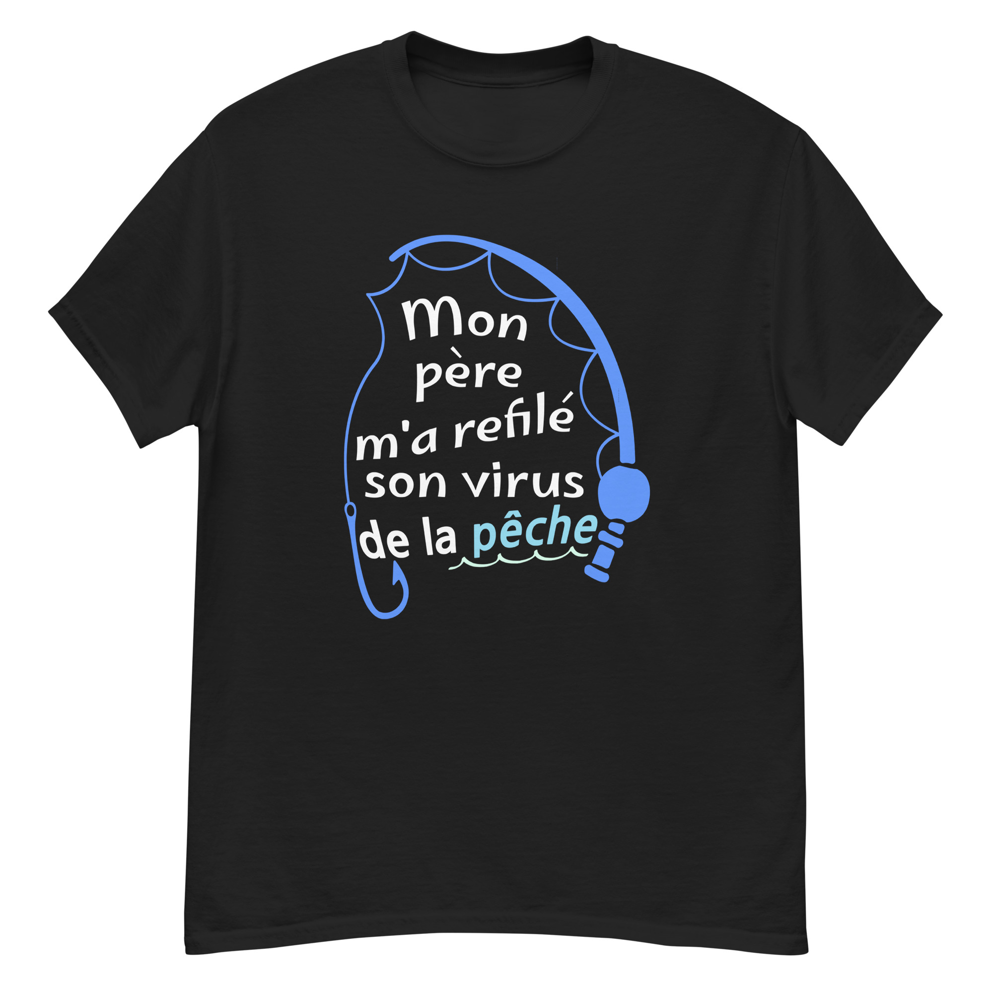 T-shirt classique homme Mon père m’a refilé son virus de la pêche