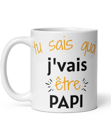 Mug Blanc Brillant Tu sais quoi j’vais être papi