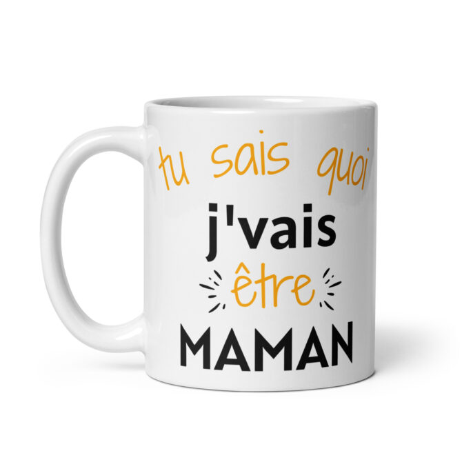 Mug Blanc Brillant Tu sais quoi j’vais être maman