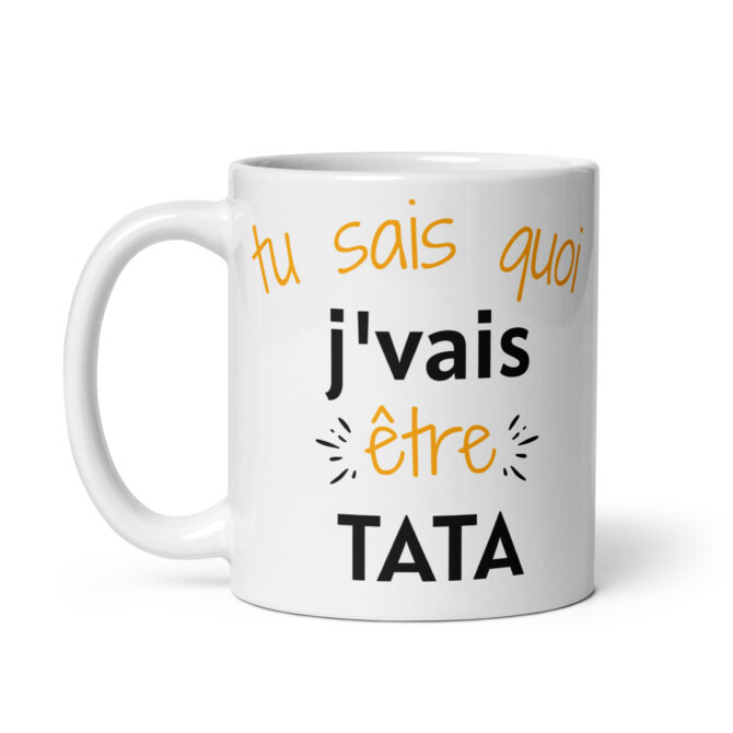 Mug Blanc Brillant Tu sais quoi j’vais être tata