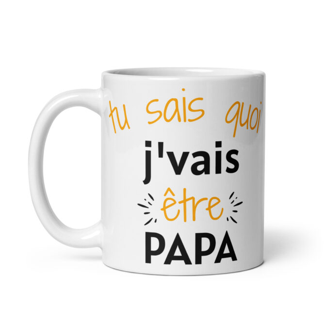 Mug Blanc Brillant Tu sais quoi j’vais être papa