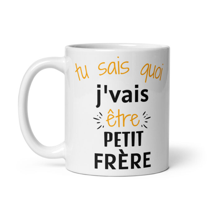 Mug Blanc Brillant Tu sais quoi j’vais être petit frère