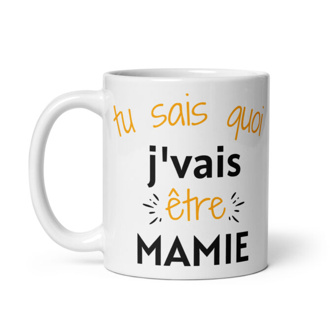 Mug Blanc Brillant Tu sais quoi j’vais être mamie
