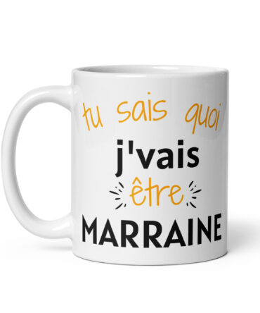 Mug Blanc Brillant Tu sais quoi j’vais être marraine