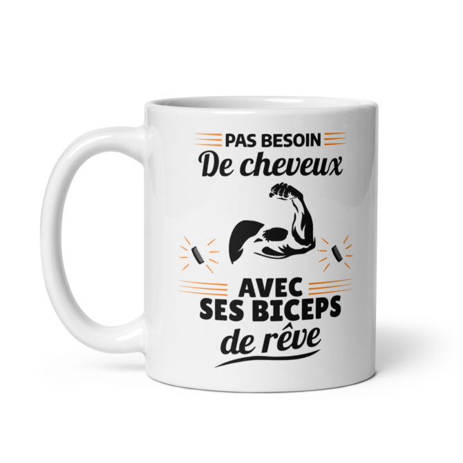 Mug Blanc Brillant  Pas besoin de cheveux avec ses biceps de rêve