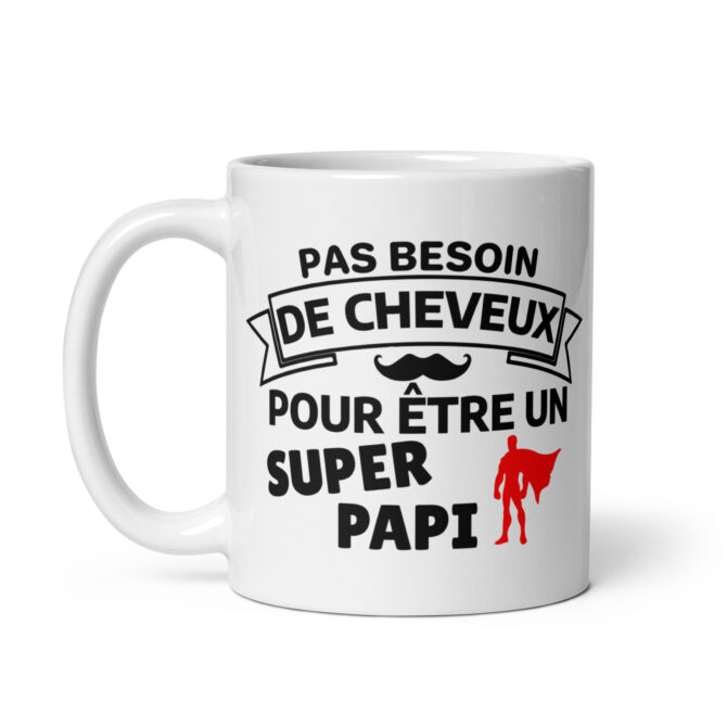 Mug Blanc Brillant Pas besoin de cheveux pour être un super papi