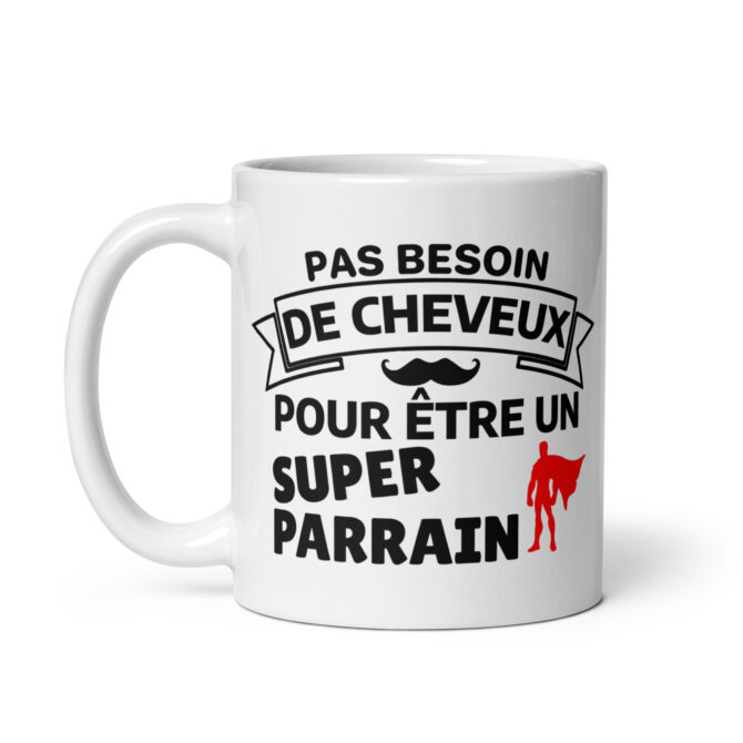 Mug Blanc Brillant Pas besoin de cheveux pour être un super parrain