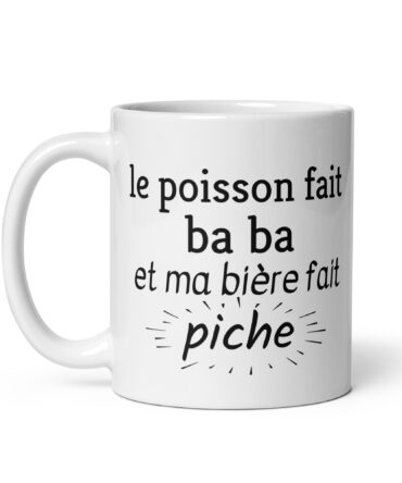 Mug Blanc Brillant le poisson fait ba ba et ma bière fait piche