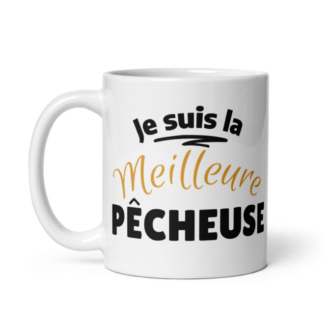 Mug Blanc Brillant Je suis la meilleure pêcheuse