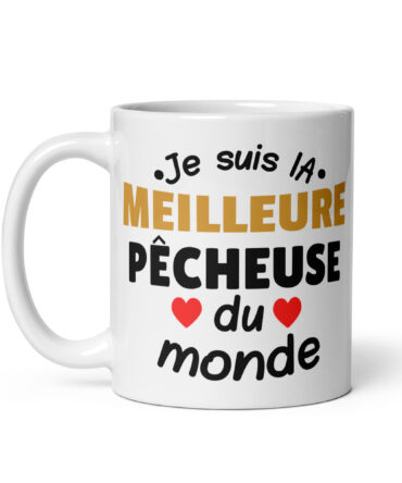 Mug Blanc Brillant Je suis la meilleure pêcheuse du monde