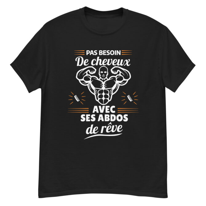 T-shirt classique homme pas besoin de cheveux avec ses abdos de rêve