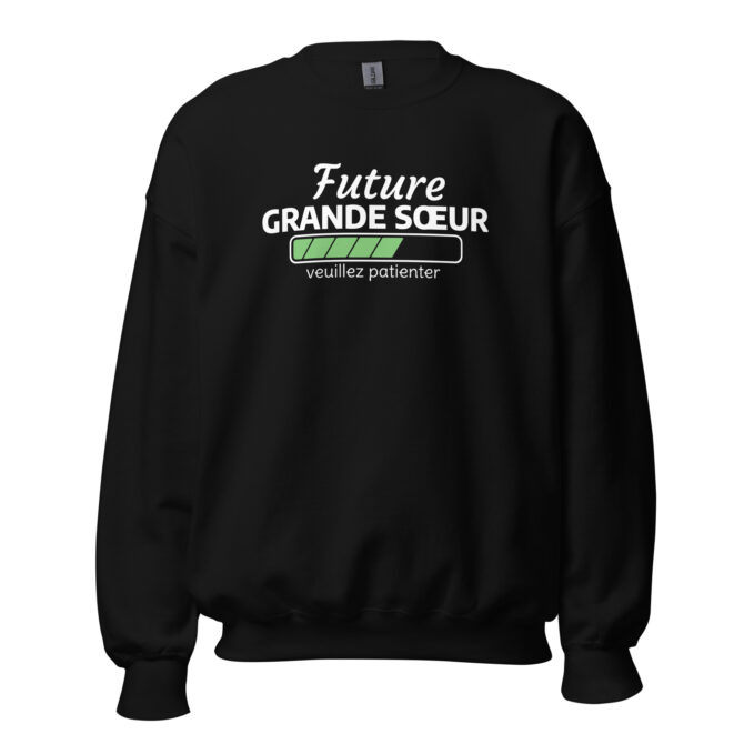 Sweat Unisexe à Col Rond future grande sœur veuillez patienter