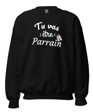 Sweat Unisexe à Col Rond tu va être parrain