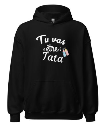 Sweat à capuche tu va être tata