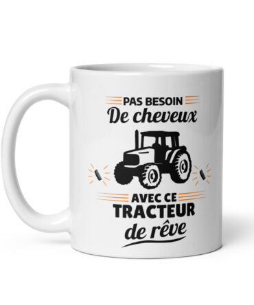 Mug Blanc Brillant Pas besoin de cheveux avec ce tracteur de rêve