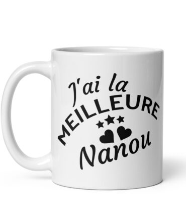 Mug Blanc Brillant J’ai la meilleure nanou