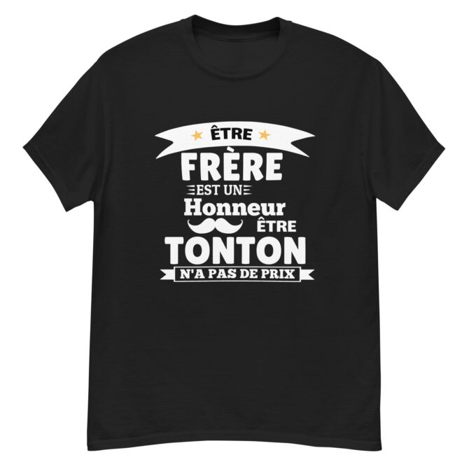 T-shirt classique homme Être frère est un honneur être tonton n'a pas de prix