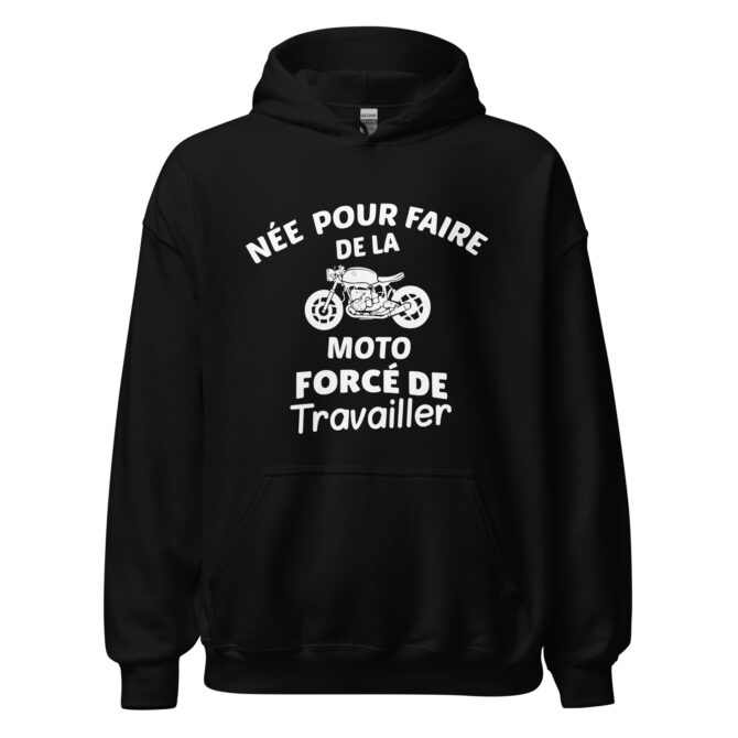 Sweat à capuche Née pour faire de la moto