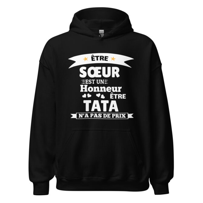 Sweat à capuche Être sœur est un honneur être tata n’a pas de prix